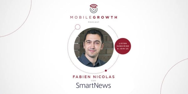 Launching and Repositioning Your App with SmartNews’ Fabien-Pierre Nicolas