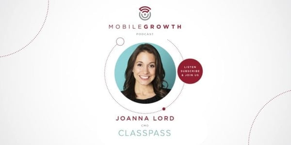 Shifting Monetization Models Without Sacrificing User Loyalty with ClassPass CMO Joanna Lord
